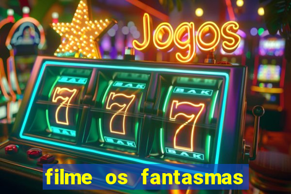 filme os fantasmas de scrooge